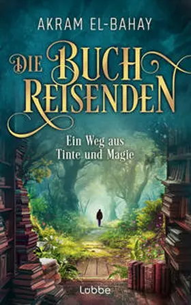 El-Bahay |  Die Buchreisenden - Ein Weg aus Tinte und Magie | eBook | Sack Fachmedien