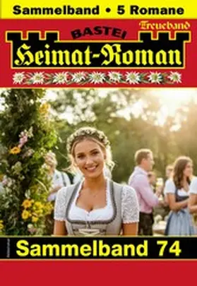 Eschbach / Wallner / Kufsteiner |  Heimat-Roman Treueband 74 | eBook | Sack Fachmedien