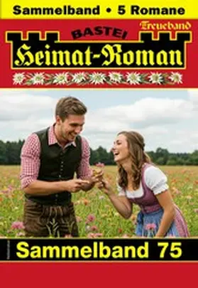 Thanner / Eschbach / Kufsteiner |  Heimat-Roman Treueband 75 | eBook | Sack Fachmedien