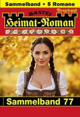 Merz / Martin / Kufsteiner |  Heimat-Roman Treueband 77 | eBook | Sack Fachmedien