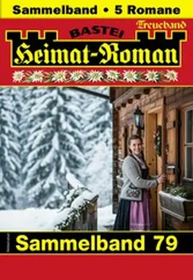 Merz / Martin / Kufsteiner |  Heimat-Roman Treueband 79 | eBook | Sack Fachmedien