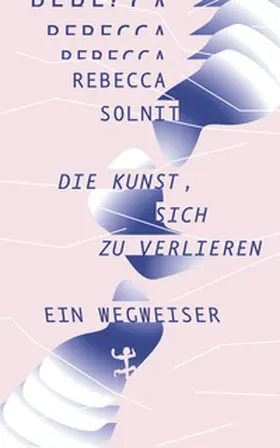 Solnit |  Die Kunst, sich zu verlieren | eBook | Sack Fachmedien