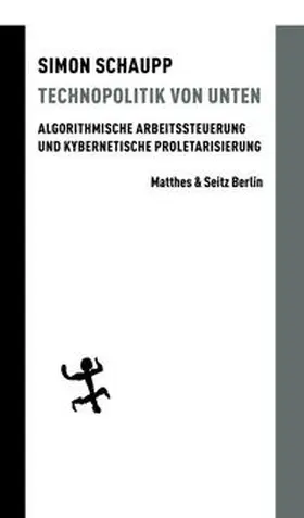 Schaupp |  Technopolitik von unten | Buch |  Sack Fachmedien