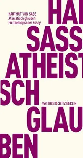 Sass |  Atheistisch glauben | Buch |  Sack Fachmedien