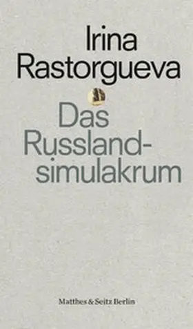 Rastorgueva | Das Russlandsimulakrum | E-Book | www2.sack.de