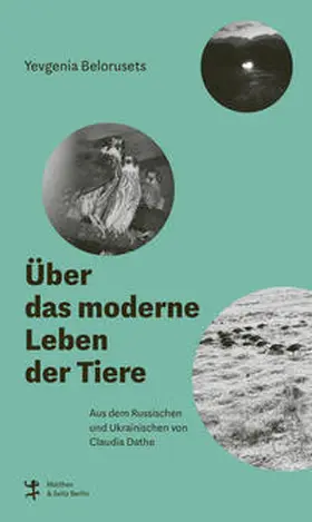 Belorusets / Belorusec' |  Über das moderne Leben der Tiere | Buch |  Sack Fachmedien