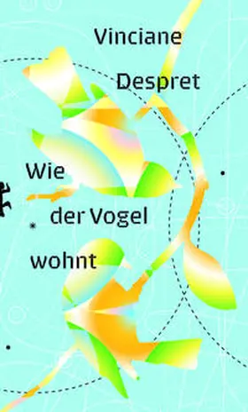 Despret |  Wie der Vogel wohnt | eBook | Sack Fachmedien