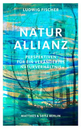 Fischer |  Naturallianz | Buch |  Sack Fachmedien