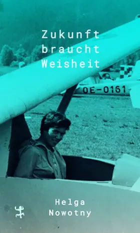 Nowotny |  Zukunft braucht Weisheit | Buch |  Sack Fachmedien