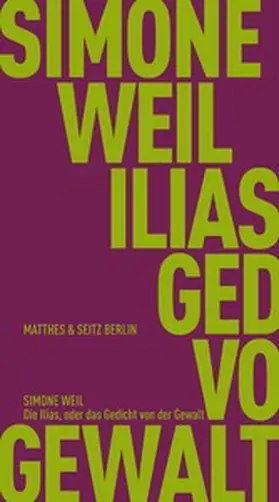 Weil |  Die Ilias, oder das Gedicht von der Gewalt | eBook | Sack Fachmedien