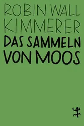 Kimmerer | Das Sammeln von Moos | E-Book | www2.sack.de