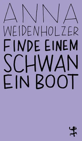 Weidenholzer |  Finde einem Schwan ein Boot | Buch |  Sack Fachmedien