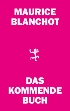 Blanchot |  Das kommende Buch | Buch |  Sack Fachmedien