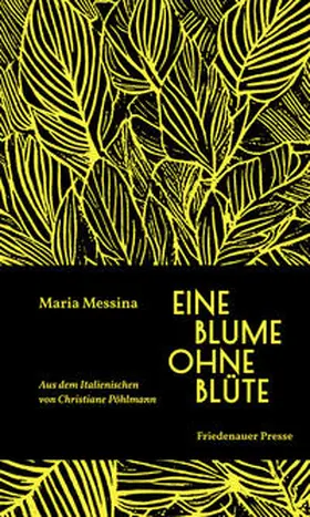 Messina |  Eine Blume ohne Blüte | Buch |  Sack Fachmedien