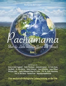 Bossinger |  Pachamama - Über die Liebe zwischen Natur und Mensch | Buch |  Sack Fachmedien