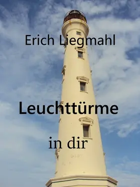 Liegmahl |  Leuchttürme in dir | eBook | Sack Fachmedien
