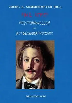 Heyse / Sommermeyer / Syrg |  Paul Heyses Meisternovellen und Autobiographisches | Buch |  Sack Fachmedien