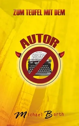 Barth |  Zum Teufel mit dem Autor | Buch |  Sack Fachmedien