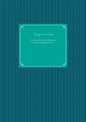 Loos / UG |  Zur Geschichte des 1. Rheinischen Infanterie-Regiments Nr. 25 | Buch |  Sack Fachmedien