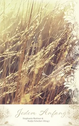 Mattner / Felscher |  Jedem Anfang | Buch |  Sack Fachmedien