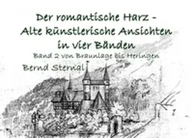 Sternal |  Der romantische Harz - Alte künstlerische Ansichten in vier Bänden | Buch |  Sack Fachmedien