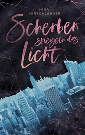 Hirschlehner |  Scherben spiegeln das Licht | Buch |  Sack Fachmedien