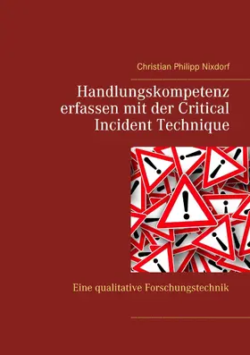Nixdorf |  Handlungskompetenz erfassen mit der Critical Incident Technique | eBook | Sack Fachmedien