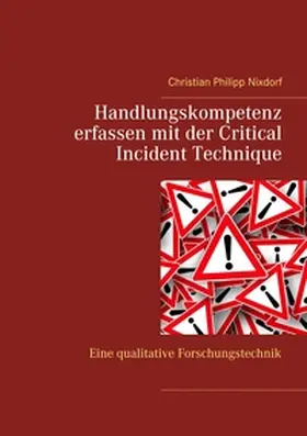 Nixdorf |  Handlungskompetenz erfassen mit der Critical Incident Technique | Buch |  Sack Fachmedien
