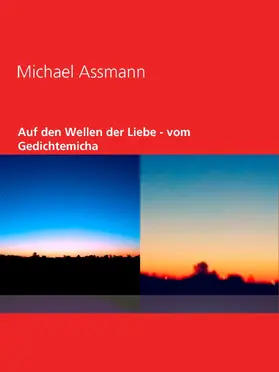 Assmann |  Auf den Wellen der Liebe - vom Gedichtemicha | eBook | Sack Fachmedien