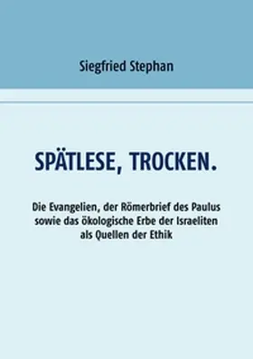 Stephan |  Spätlese, trocken. | Buch |  Sack Fachmedien