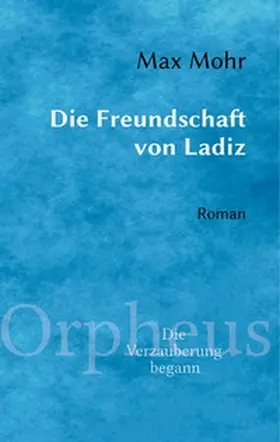 Mohr / Schimpfle |  Die Freundschaft von Ladiz | Buch |  Sack Fachmedien
