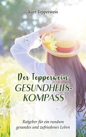Tepperwein |  Der Tepperwein Gesundheits-Kompass | Buch |  Sack Fachmedien