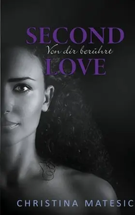 Matesic |  Second Love - Von dir berührt | Buch |  Sack Fachmedien
