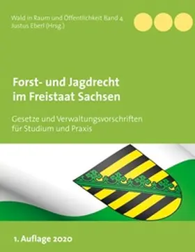 Eberl |  Forst- und Jagdrecht im Freistaat Sachsen | Buch |  Sack Fachmedien