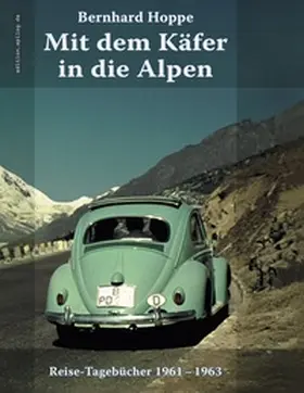 Hoppe |  Mit dem Käfer in die Alpen | Buch |  Sack Fachmedien