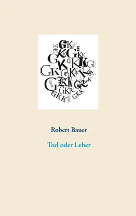 Bauer |  Tod oder Leber | eBook | Sack Fachmedien