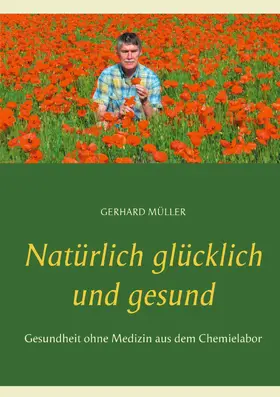 Müller |  Natürlich glücklich und gesund | eBook | Sack Fachmedien