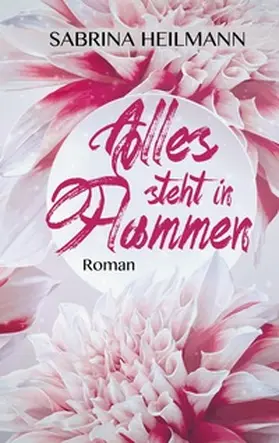 Heilmann |  Alles steht in Flammen | Buch |  Sack Fachmedien