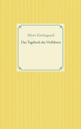 Kierkegaard |  Das Tagebuch des Verführers | Buch |  Sack Fachmedien