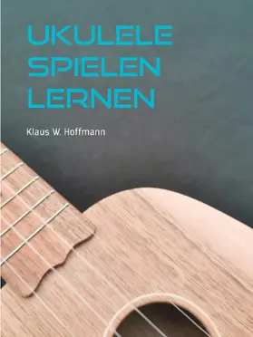 Hoffmann |  Ukulele spielen lernen | eBook | Sack Fachmedien