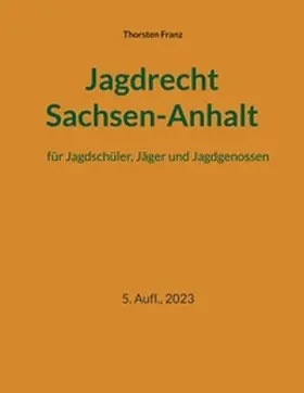 Franz |  Jagdrecht Sachsen-Anhalt | Buch |  Sack Fachmedien