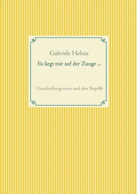 Helms |  Es liegt mir auf der Zunge ... | eBook | Sack Fachmedien