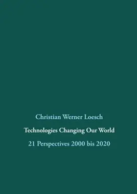 Loesch / Chroust |  Technologies Changing Our World | Buch |  Sack Fachmedien