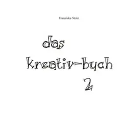 Stolz |  Das Kreativ-Buch 2 | Buch |  Sack Fachmedien