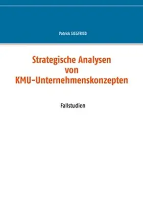 Siegfried |  Strategische Analysen von KMU-Unternehmenskonzepten | Buch |  Sack Fachmedien