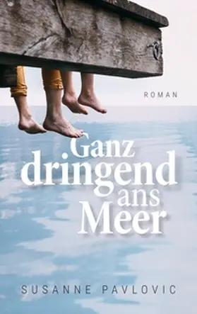 Pavlovic |  Ganz dringend ans Meer | Buch |  Sack Fachmedien