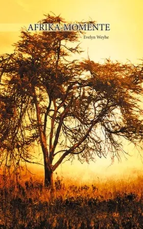 Weyhe |  Afrika Momente | Buch |  Sack Fachmedien