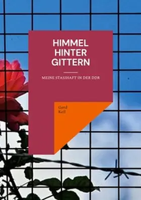 Keil |  Himmel hinter Gittern | Buch |  Sack Fachmedien