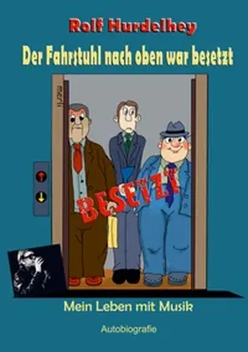 Hurdelhey |  Der Fahrstuhl nach oben war besetzt | Buch |  Sack Fachmedien