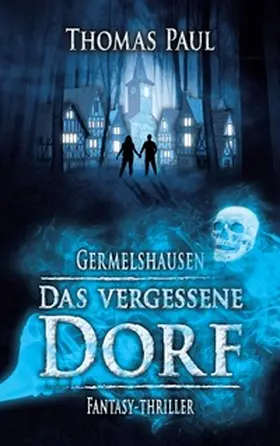 Paul |  Das vergessene Dorf | Buch |  Sack Fachmedien